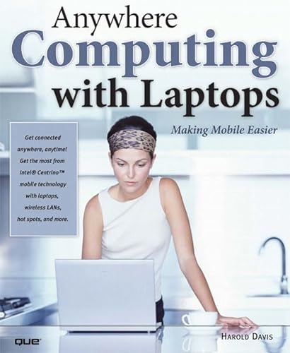Beispielbild fr Anywhere Computing with Laptops: Making Mobile Easier zum Verkauf von AwesomeBooks