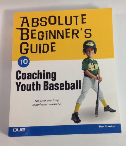 Stock image for Absolute Beginner's Guide to Coaching Youth Baseball for sale by BooksRun