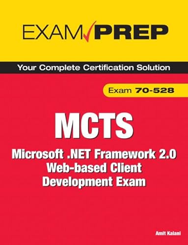 MCTS 70-528 Exam Prep: Microsoft .NET Framework 2.0 Web-based Client Development Exam (9780789735591) by Kalani, Amit; Kalani, Priti; Ballad, Patricia; Ballad, William