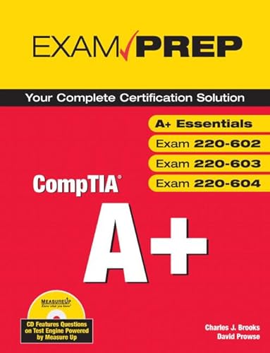 Comptia A+: Exams A+ Essentials 220-601, 220-602, 220-603, 220-604 (9780789735652) by Brooks, Charles J.; Prowse, David L.