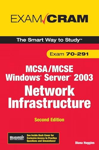 Exam Cram 70-291: Implementing, Managing, And Maintaining a Windows Server 2003 Network Infrastructure (9780789736185) by Huggins, Diana