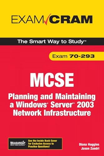 Mcse 70-293 Exam Cram: Planning And Maintaining a Windows Server 2003 Network Infrastructure (9780789736192) by Huggins, Diana; Zandri, Jason