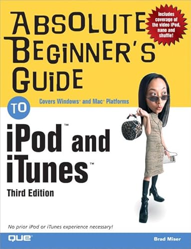 Beispielbild fr Absolute Beginner's Guide to iPod and iTunes, 3rd Edition zum Verkauf von Wonder Book