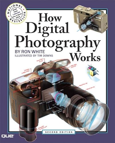 How Digital Photography Works (9780789736307) by White, Ron
