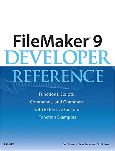 Stock image for FileMaker 9 Developer Reference : Functions, Scripts, Commands, and Grammars, with Extensive Custom Function Examples for sale by Better World Books