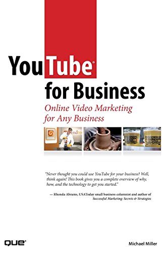 YouTube for Business: Online Video Marketing for Any Business (9780789737977) by Miller, Michael