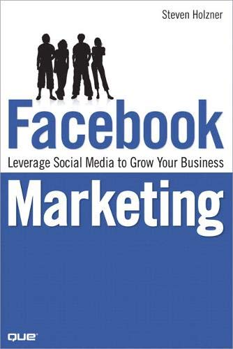 Beispielbild fr Facebook Marketing: Leverage Social Media to Grow Your Business zum Verkauf von BooksRun