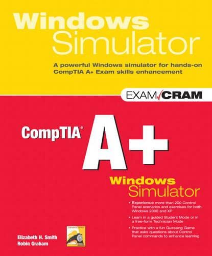 CompTIA A+ Windows Simulator (9780789738493) by Smith, Elizabeth H.