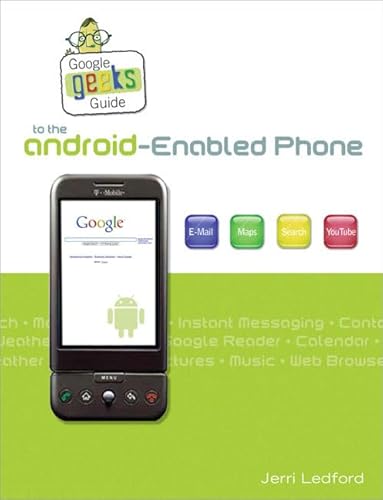 Stock image for Web Geek's Guide to the Android-Enabled Phone Ledford, Jerri; Zimmerly, Bill and Amirthalingam, Prasanna for sale by Orphans Treasure Box