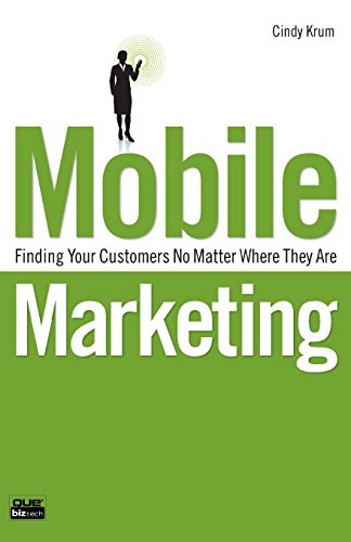 Beispielbild fr Mobile Marketing: Finding Your Customers No Matter Where They Are zum Verkauf von Wonder Book