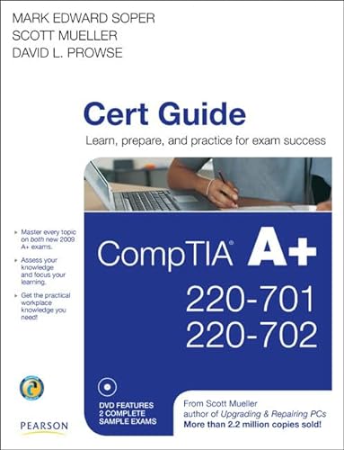 CompTIA A+ Cert Guide (Exam Certification Guide) (9780789740472) by Soper, Mark Edward; Mueller, Scott; Prowse, David L.