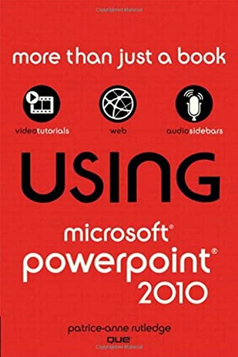 Using Microsoft Powerpoint 2010 (9780789742940) by Rutledge, Patrice-Anne