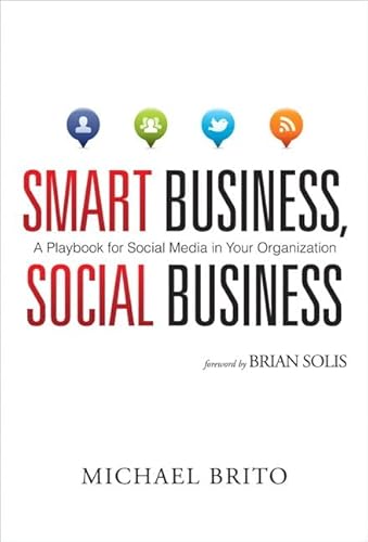 Beispielbild fr Smart Business, Social Business : A Playbook for Social Media in Your Organization zum Verkauf von Better World Books