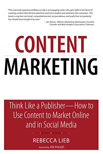 Beispielbild fr Content Marketing: Think Like a Publisher - How to Use Content to Market Online and in Social Media (Que Biz-Tech) zum Verkauf von BooksRun