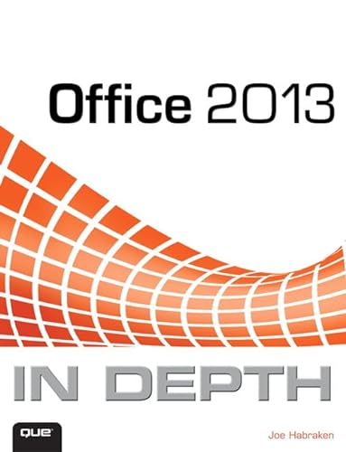 Office 2013 in Depth (9780789748706) by Habraken, Joe