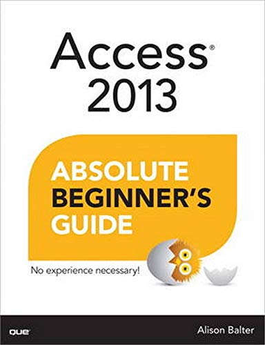 9780789748713: Access 2013 Absolute Beginner's Guide: absolute beginner's guide (Absolute Beginner's Guides (Que))
