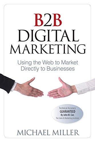 9780789748874: B2B Digital Marketing: Using the Web to Market Directly to Businesses