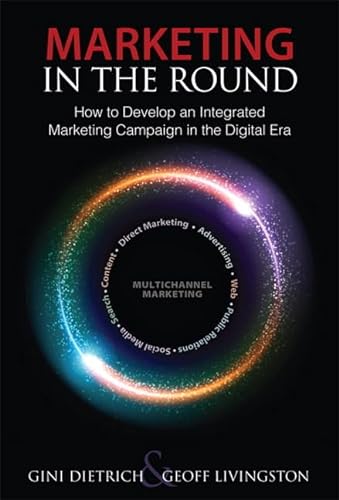 Imagen de archivo de Marketing in the Round: How to Develop an Integrated Marketing Campaign in the Digital Era (Biz-Tech) a la venta por SecondSale