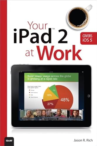 Your iPad 2 at Work (9780789749376) by Rich, Jason R.