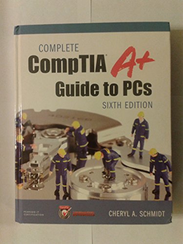 Complete Comptia A+ Guide to PCs (Myitcertificationlab) (9780789749765) by Schmidt, Cheryl
