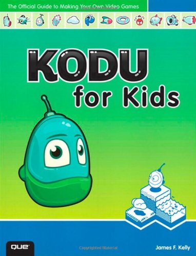 Stock image for Kodu for Kids: The Official Guide to Creating Your Own Video Games for sale by SecondSale