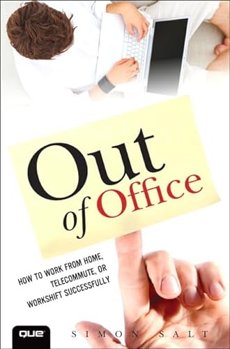Imagen de archivo de Out of Office : How to Work from Home, Telecommute, or Workshift Successfully a la venta por Better World Books