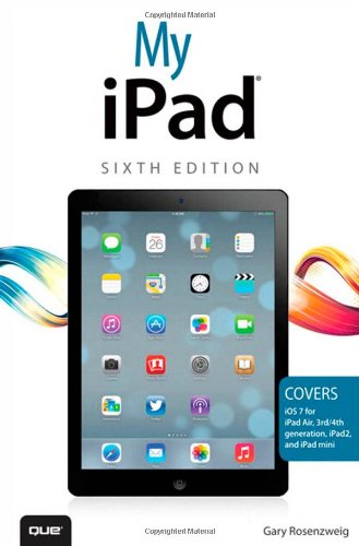 Imagen de archivo de My iPad (covers iOS 7 on iPad Air, iPad 3rd/4th generation, iPad2, and iPad mini) (6th Edition) a la venta por More Than Words