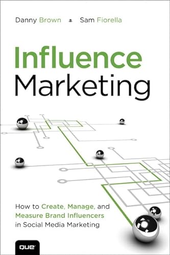 Stock image for Influence Marketing: How to Create, Manage, and Measure Brand Influencers in Social Media Marketing (Que Biz-Tech) for sale by SecondSale