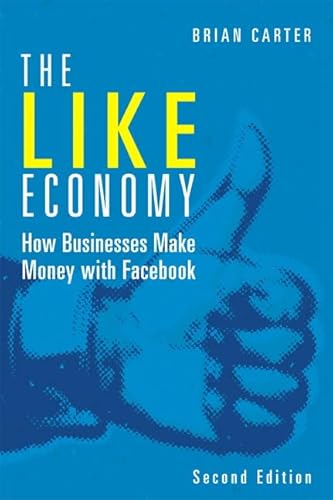 Imagen de archivo de The Like Economy: How Businesses Make Money with Facebook a la venta por ThriftBooks-Dallas