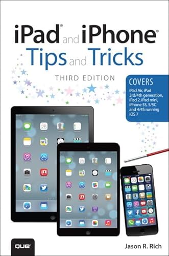 9780789752376: Ipad and Iphone Tips and Tricks: (covers iOS7 for iPad Air, iPad 3rd/4th generation, iPad 2, and iPad mini, iPhone 5S, 5/5C & 4/4S)