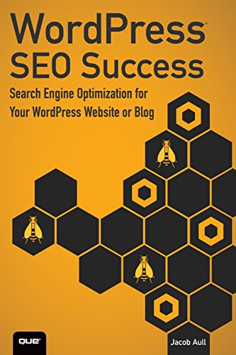 Imagen de archivo de WordPress SEO Success: Search Engine Optimization for Your WordPress Website or Blog: Search Engine Optimization for Your WordPress Website or Blog a la venta por SecondSale