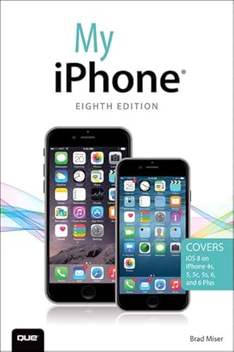 Imagen de archivo de My iPhone (Covers iOS 8 on iPhone 6/6 Plus, 5S/5C/5, and 4S) (8th Edition) a la venta por SecondSale