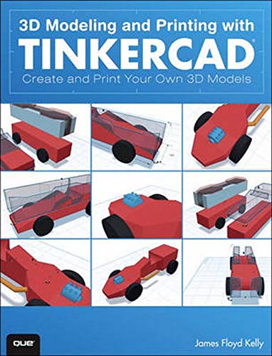9780789754905: 3D Modeling and Printing with Tinkercad: Create and Print Your Own 3D Models