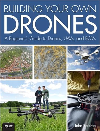 Stock image for Building Your Own Drones: A Beginners' Guide to Drones, UAVs, and ROVs for sale by Wonder Book