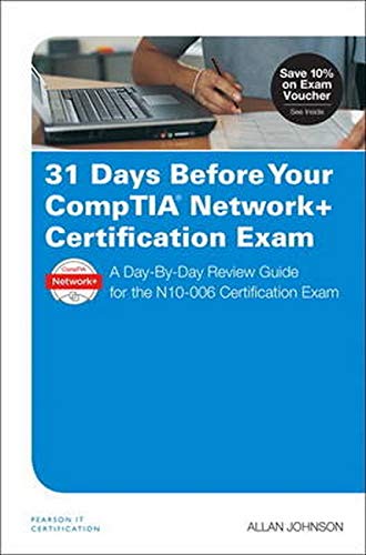 9780789756473: 31 Days Before Your CompTIA Network+ Certification Exam: A Day-by-Day Review Guide for the N10-006 Certification Exam