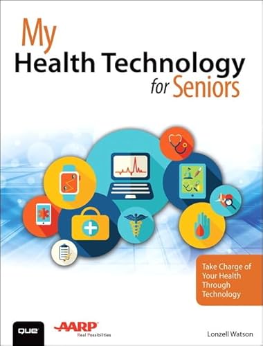 9780789758217: My Health Technology for Seniors: Take Charge of Your Health Through Technology