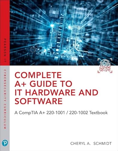 Imagen de archivo de Complete A+ Guide to IT Hardware and Software: A CompTIA A+ Core 1 (220-1001) CompTIA A+ Core 2 (220-1002) Textbook a la venta por Upward Bound Books