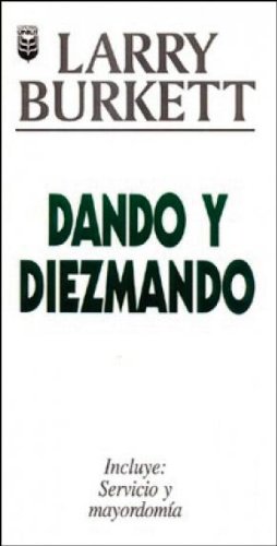 Dando y Diezmando: Giving and Tithing (Spanish Edition) (9780789900197) by Burkett, Larry