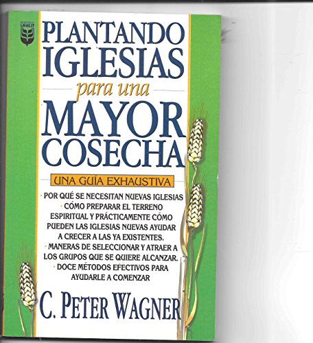 Plantando Iglesias Para una Mayor Cosecha (9780789900388) by Wagner; Wagner, P.