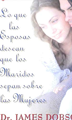 Stock image for Lo Que Las Esposas Desean Que Los Maridos Sepan for sale by ThriftBooks-Dallas