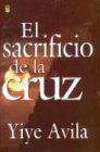 Imagen de archivo de El sacrificio de la Cruz (Spanish Edition) a la venta por GF Books, Inc.