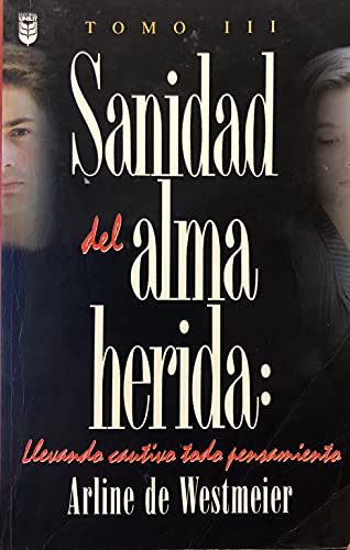 Imagen de archivo de Sanidad del Alma Herida (Spanish Edition) Tomo III a la venta por PAPER CAVALIER US