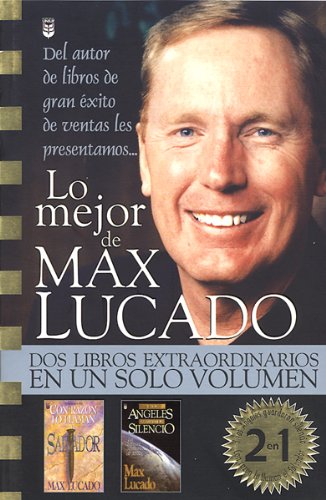 Imagen de archivo de Lo Mejor De Max Lucado / The Best of Max Lucado (Spanish Edition) a la venta por SecondSale