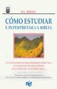 Stock image for Cmo estudiar e interpretar la Biblia/ Knowing Scripture for sale by Revaluation Books