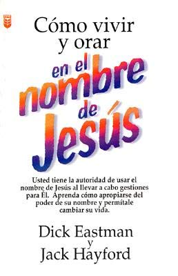 Stock image for Como Vivir y Orar en el Nombre de Jesus for sale by Zoom Books Company