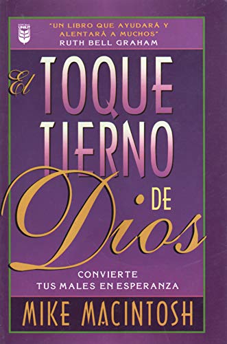 El Toque Tierno de Dios: Convierte Tus Males en Esperanza (9780789903310) by Mike MacIntosh