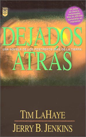 Imagen de archivo de Dejados Atras: Una Novela de los Postreros Dias de la Tierra = Left Behind a la venta por ThriftBooks-Atlanta