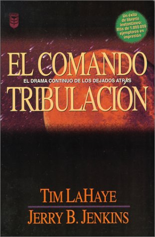 Comando TribulaciÃ n: el drama continuo de los dejados atrÃ¡s - LaHaye, Tim F.