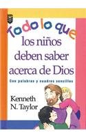 Todo lo que los NiÃ±os deben saber acerca de Dios: Everything aChild Should Know About God (9780789904195) by Kenneth N. Taylor