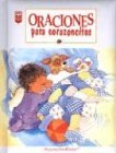 Stock image for Oraciones Para Corazoncitos = Prayer for Little Hearts (Little Blessings Series) (Spanish Edition) for sale by SecondSale